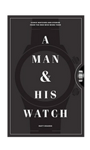 Load image into Gallery viewer, A MAN &amp; HIS WATCH | Coffee Table Book
